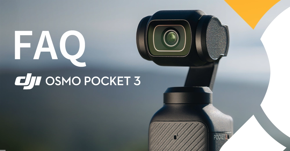 DJI Osmo Pocket 3 - FAQ
